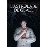 BD: L'astrolabe de glace (Tome 1 – Les éphémérides perdues)