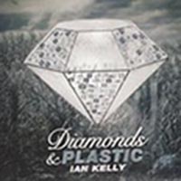 CD: Ian Kelly - Diamonds & Plastic