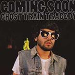 CD: Coming Soon – Ghost Train Tragedy