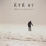 CD: Eté 67 – Passer la frontière